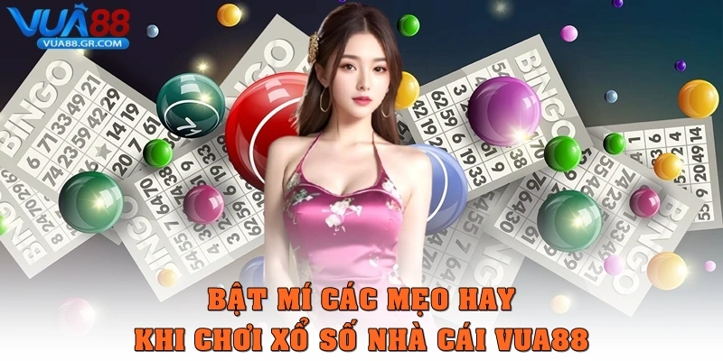 Bật mí các mẹo hay khi chơi xổ số nhà cái Vua88